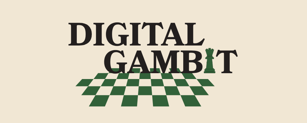 Digital Gambit